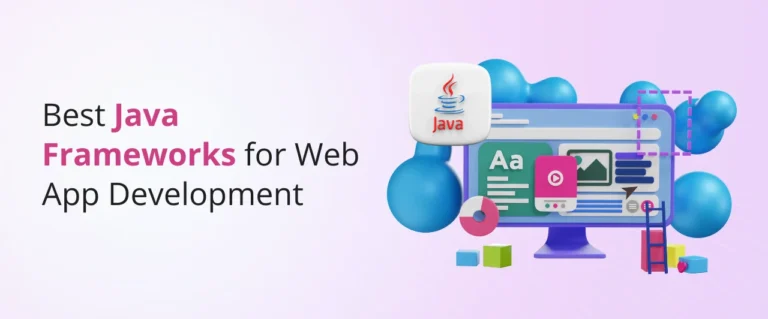 7 Best Java Frameworks for Web App Development in 2025