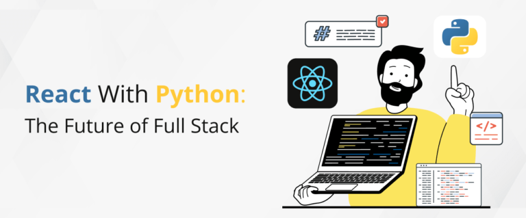 React With Python – The Future of Full Stack Web Development